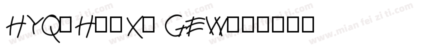 HYQiHeiX2 GEW字体转换